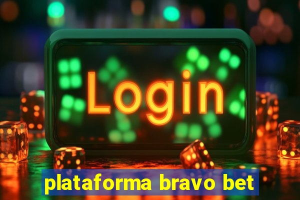 plataforma bravo bet